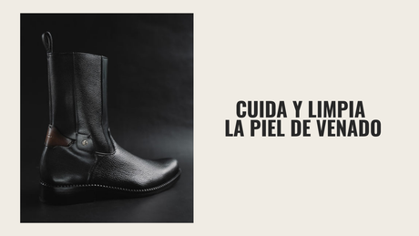 Guía Fácil: Cómo Limpiar y Cuidar Botines de Piel de Venado